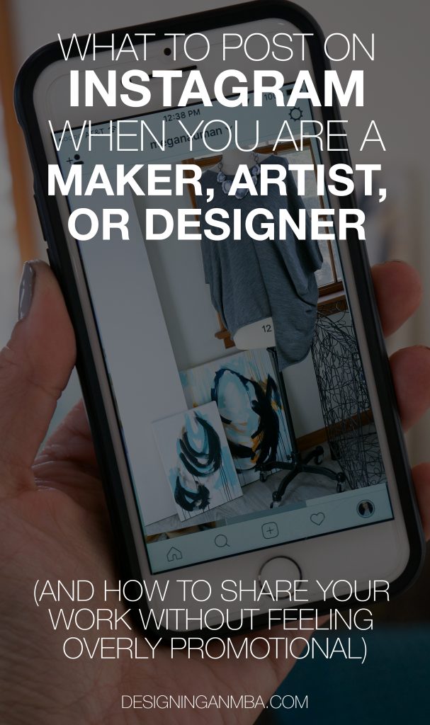 What to post on Instagram when you’re a maker, artist, or designer (and how to share your work without feeling overly promotional)